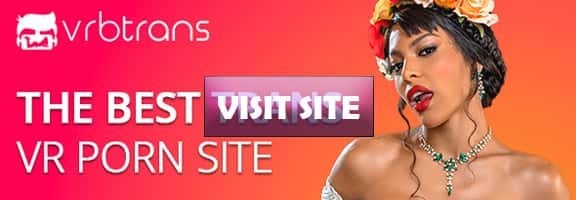 best trans sex site if you like premium virtual reality xxx movies